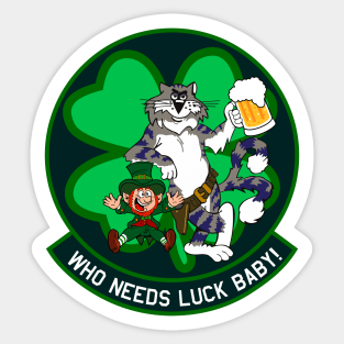 F-14 Tomcat - Who Needs Luck Baby! Sticker